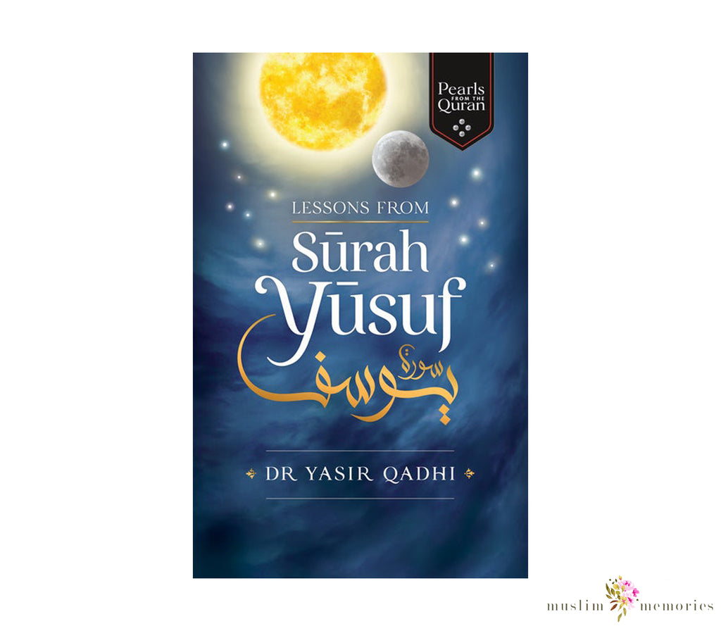 Lessons From Surah Yusuf By Yasir Qadhi Muslim Memories