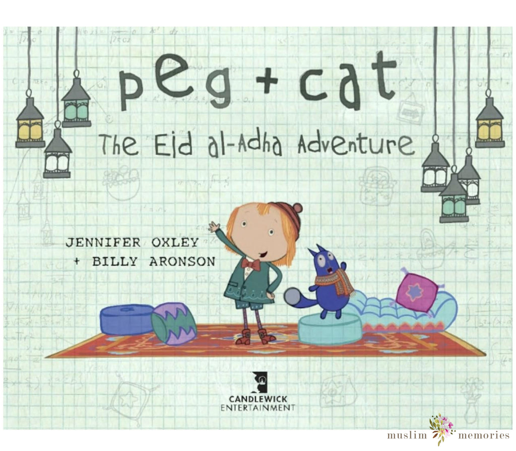 Peg + Cat: The Eid Al-Adha By Jennifer Oxley Muslim Memories