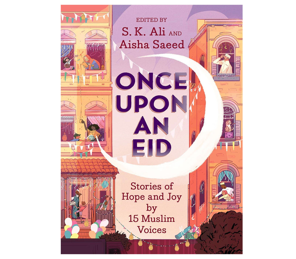 Once Upon an Eid Stories of Hope and Joy by 15 Muslim Voices Hachette Book Group