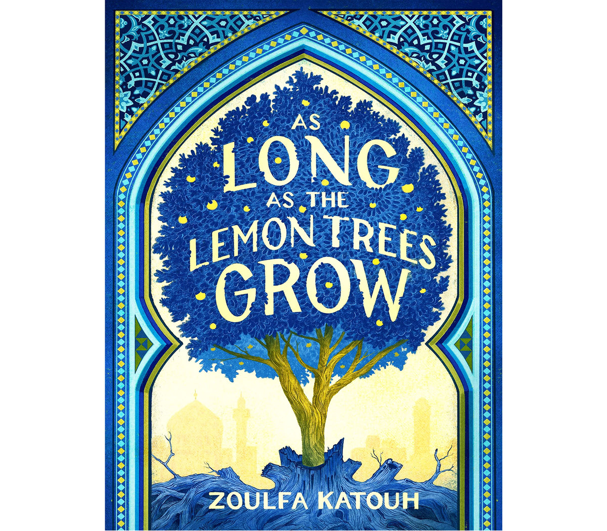 As Long as the Lemon Trees Grow by Zoulfa Katouh | Hardcover