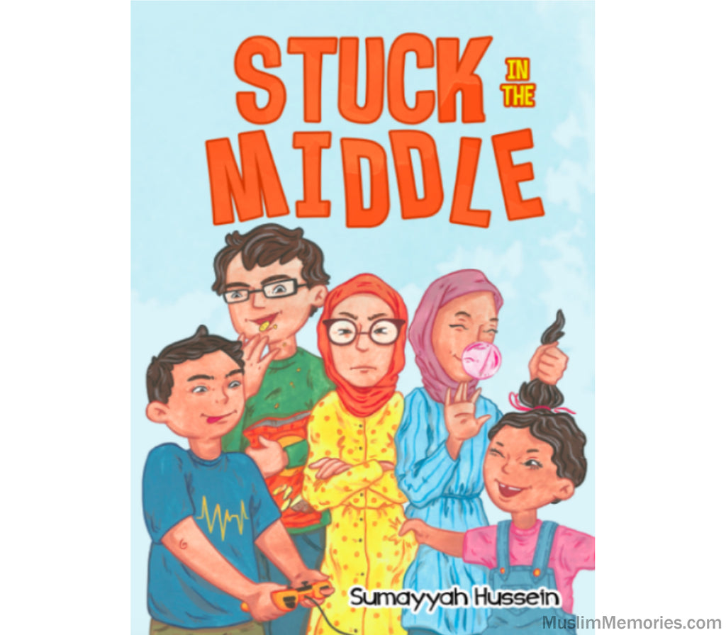 Stuck in the Middle (Chapter Book) Muslim Memories