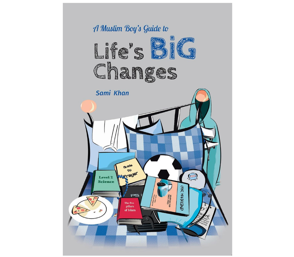 A Muslim Boy's Guide To Life's Big Changes By Natalia Nabil Kube publishing