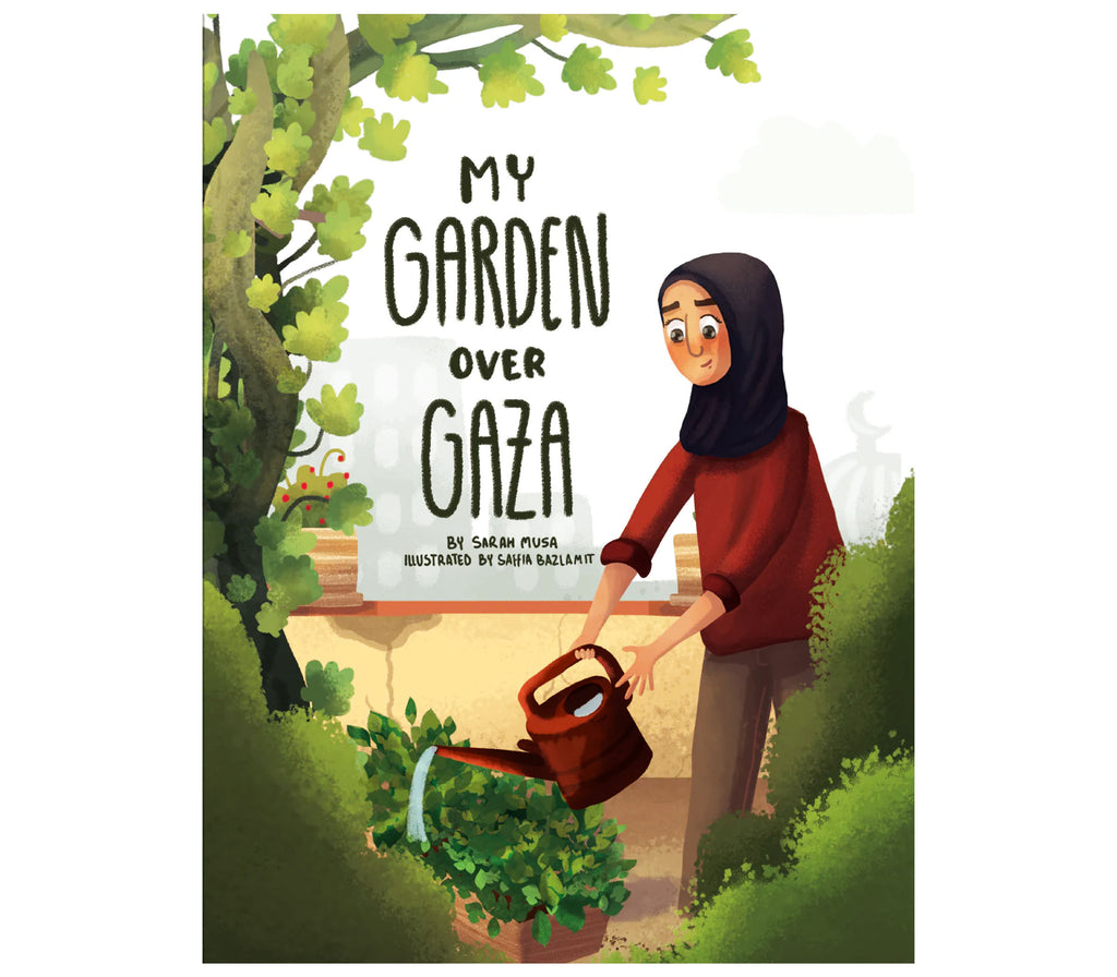 My Garden over Gaza By Sarah Musa Muslim Memories