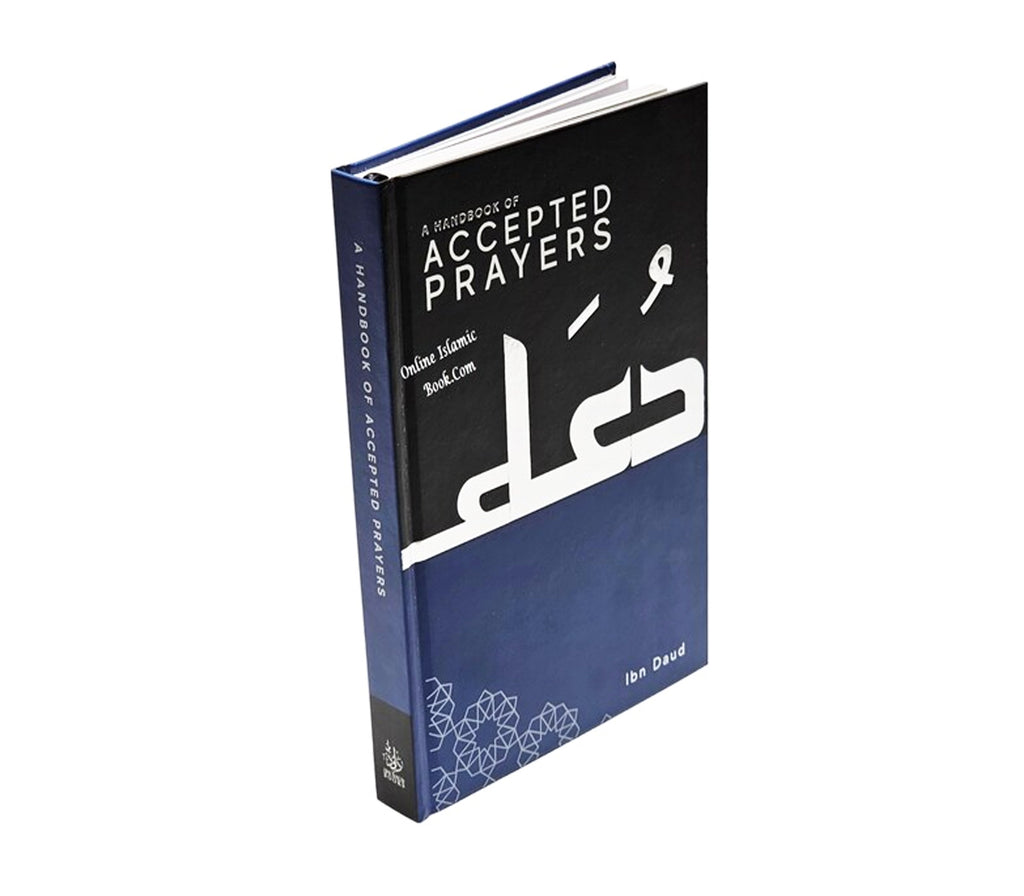 A Handbook of Accepted Prayers Hardcover By Ibn Daud Kube publishing