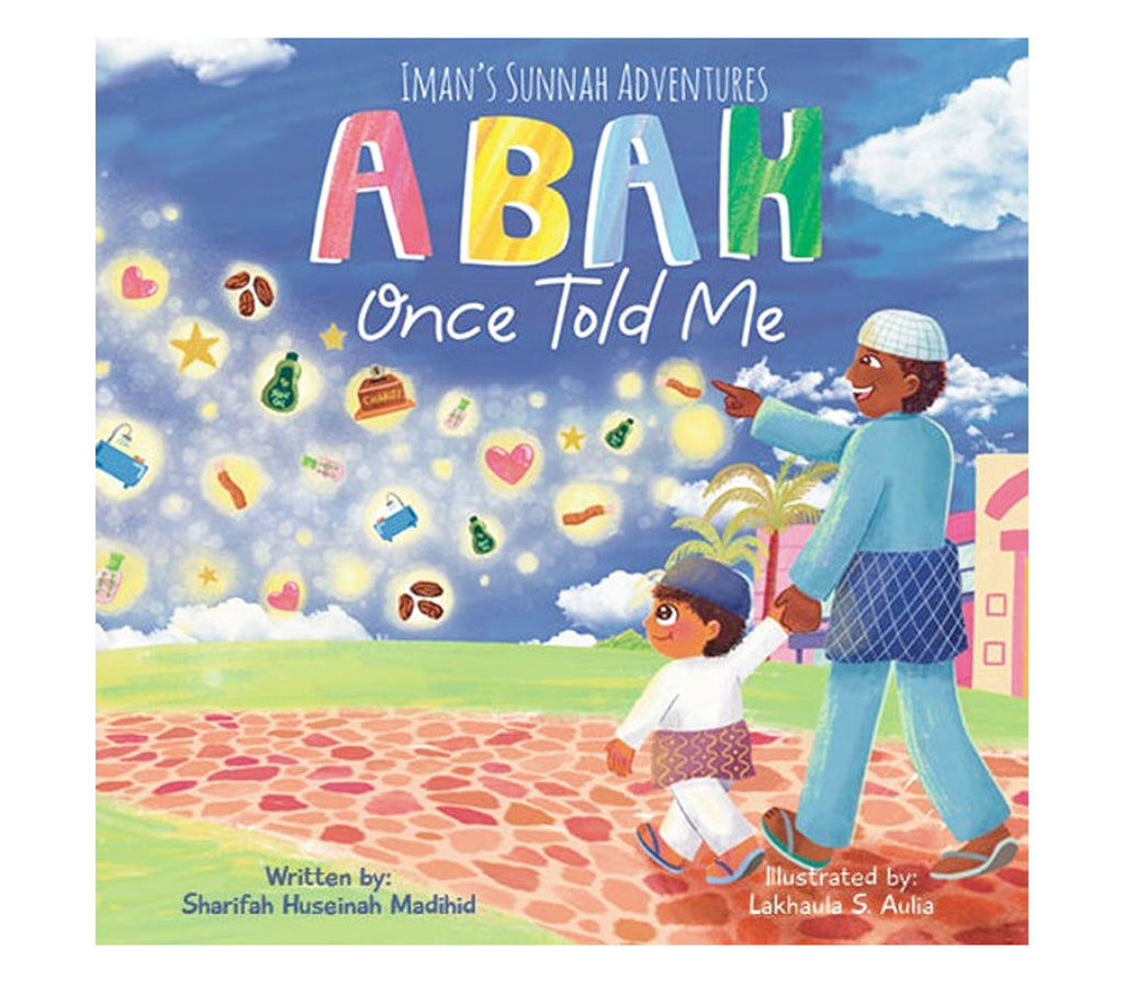 Iman's Sunnah Adventures | Abah Once Told Me Deen Hubb