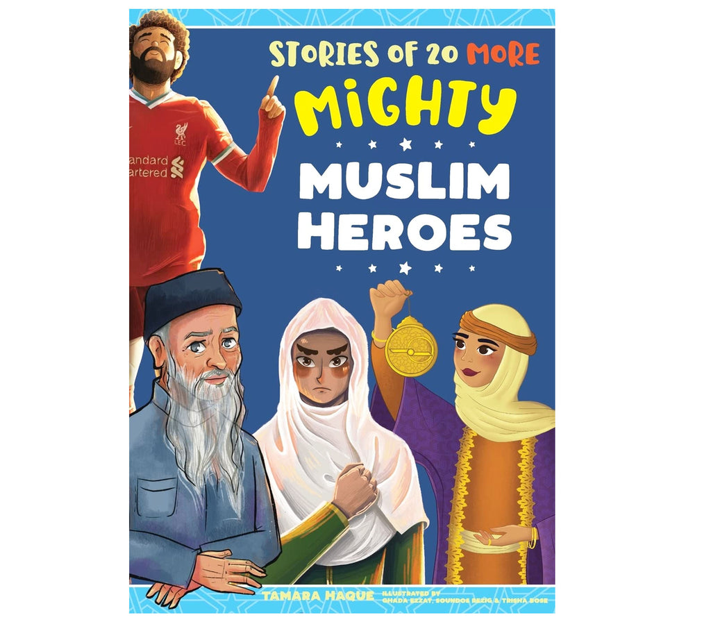 Stories of 20 More Mighty Muslim Heroes  By Tamara Haque olive tree books