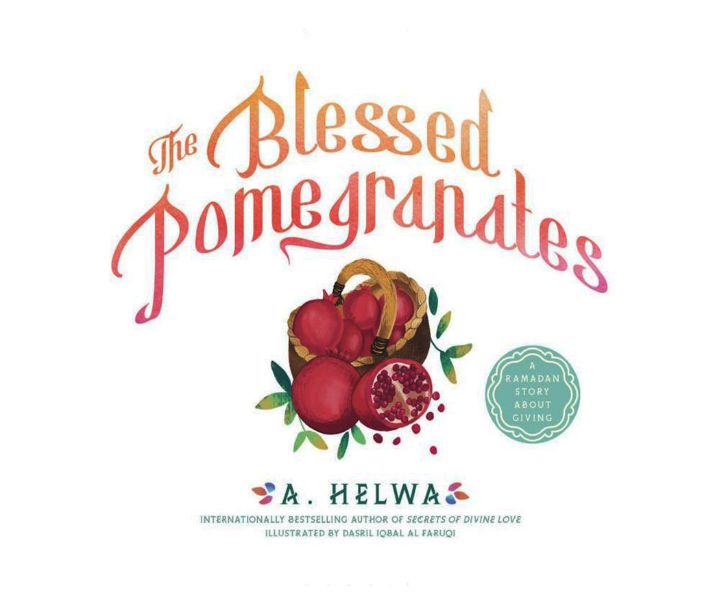 The Blessed Pomegranates: A Ramadan Story About Giving Ingram