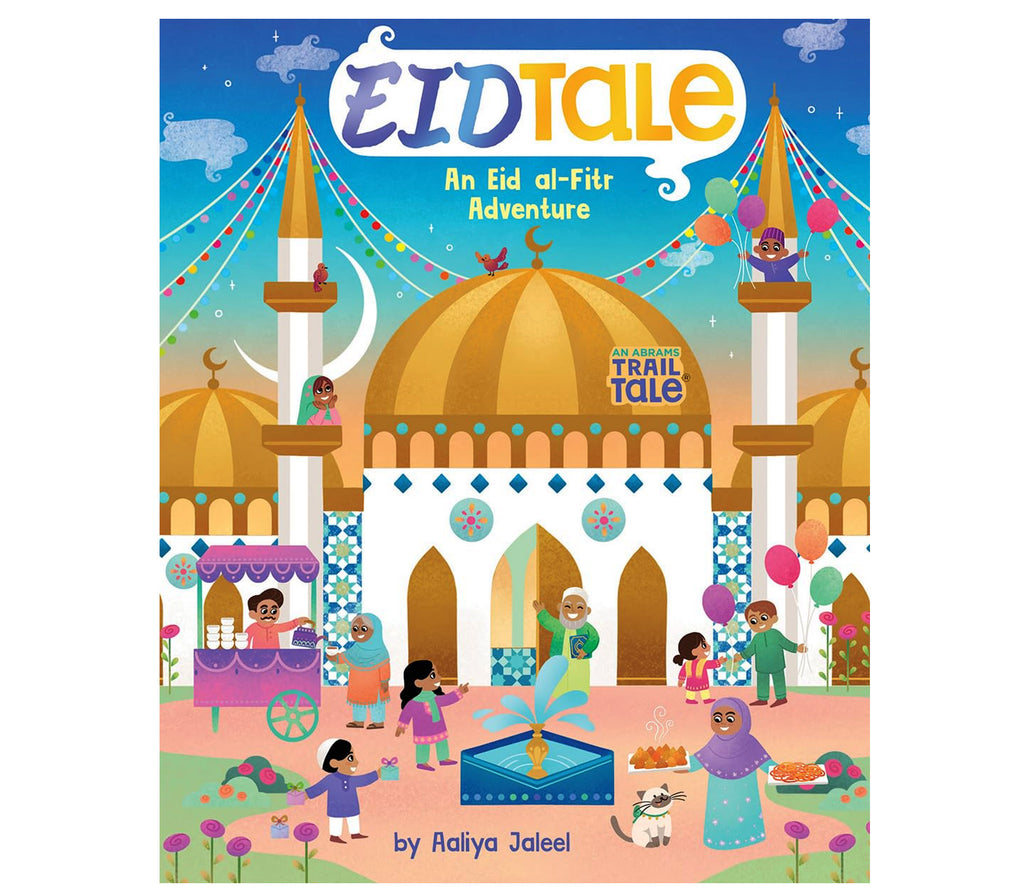 Eid Tale (An Abrams Trail Tale): An Eid al-Fitr Adventure Hachette Book Group