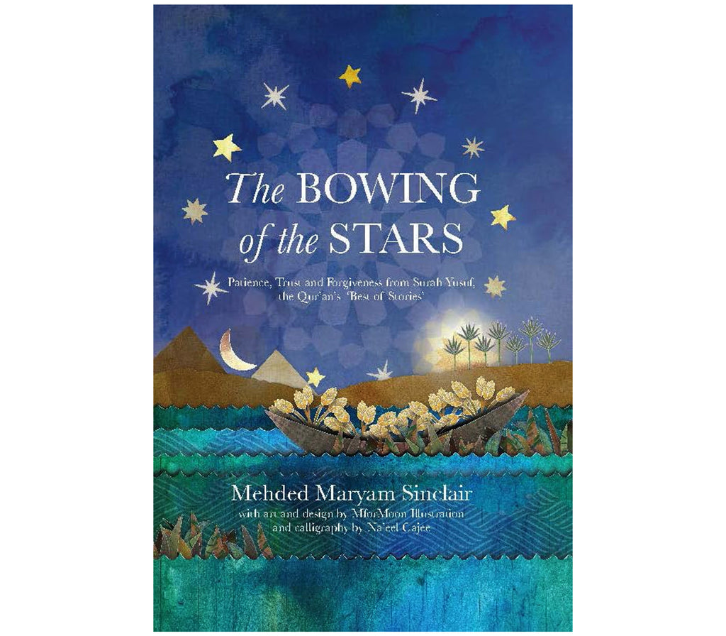 The Bowing of the Stars: A Telling of Moments from the Life of Prophet Yusuf (PBUH) | Hardcover Kube publishing