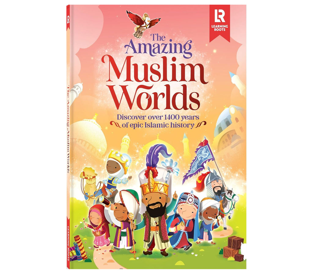 The Amazing Muslim Worlds Learning Roots