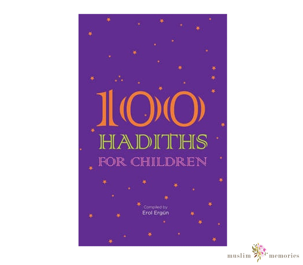 100 Hadiths for Children Muslim Memories