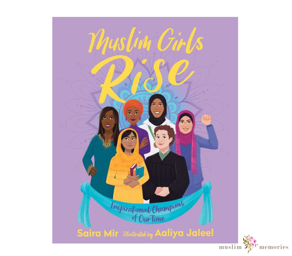 Muslim Girls Rise: Inspirational Champions of Our Time By Saira Mir Muslim Memories