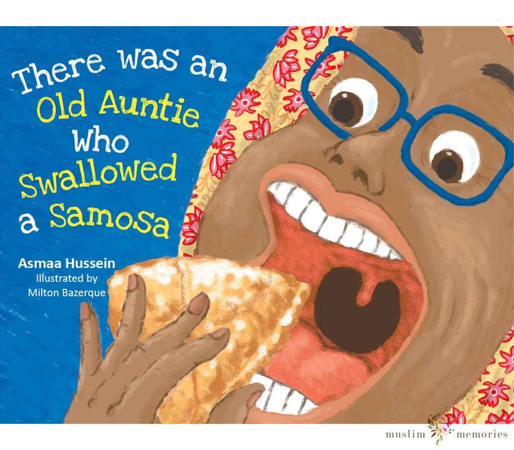 There was an Old Auntie who Swallowed a Samosa By Asmaa Hussein Muslim Memories