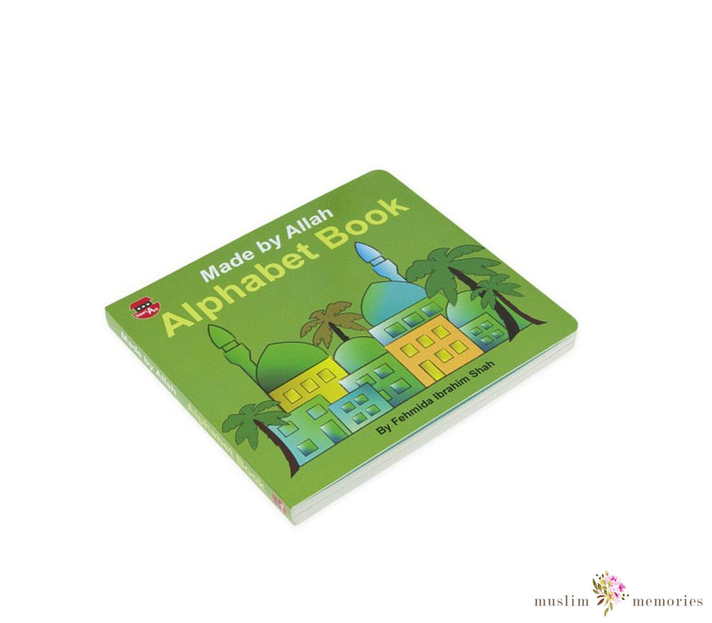 Made by Allah Alphabet Book By Fehmida Shah Muslim Memories