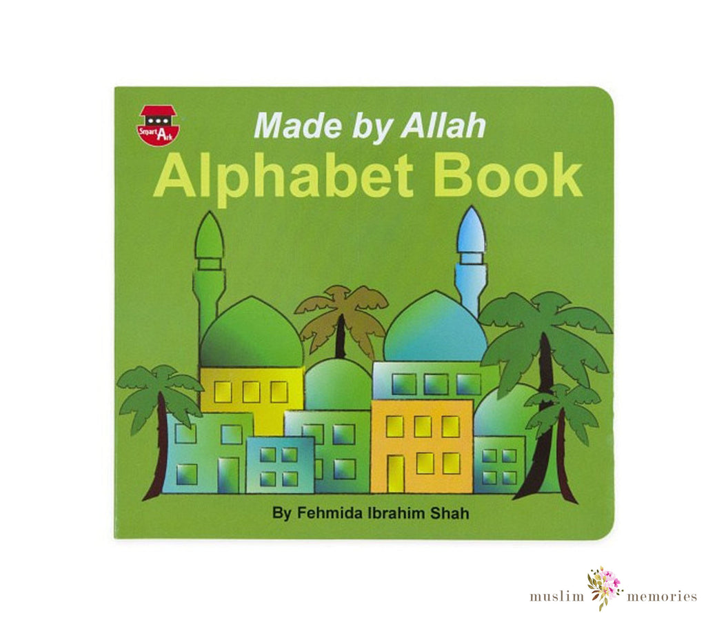 Made by Allah Alphabet Book By Fehmida Shah Muslim Memories