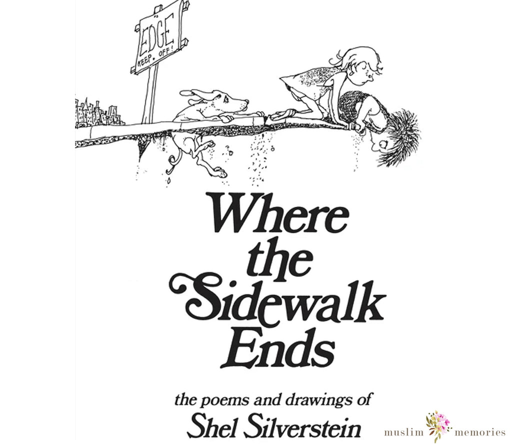 Where The Sidewalk Ends By Shel Silverstein Muslim Memories