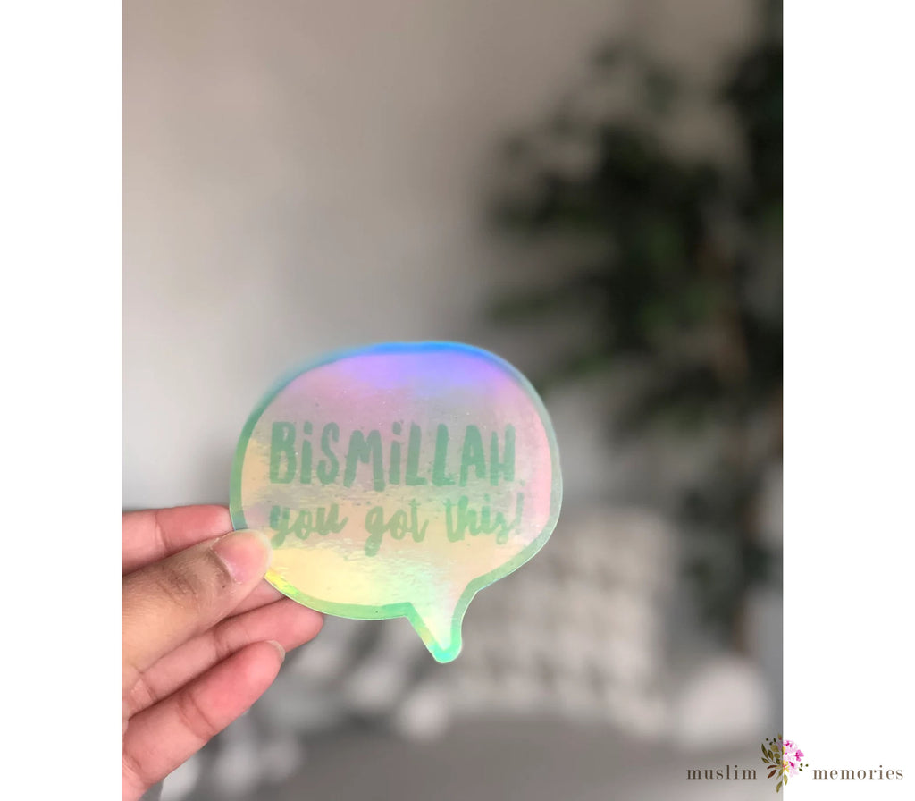 Bismillah, you got this! Holographic Vinyl Sticker | Islamic Stickers Muslim Memories