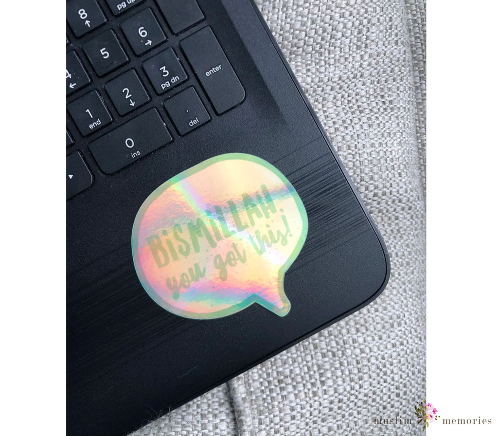 Bismillah, you got this! Holographic Vinyl Sticker | Islamic Stickers Muslim Memories