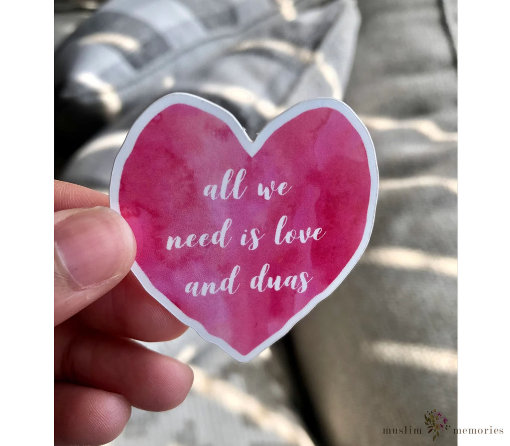 All We Need Is Love And Duas Sticker | Glossy Vinyl Sticker | Islamic Gifts Muslim Memories