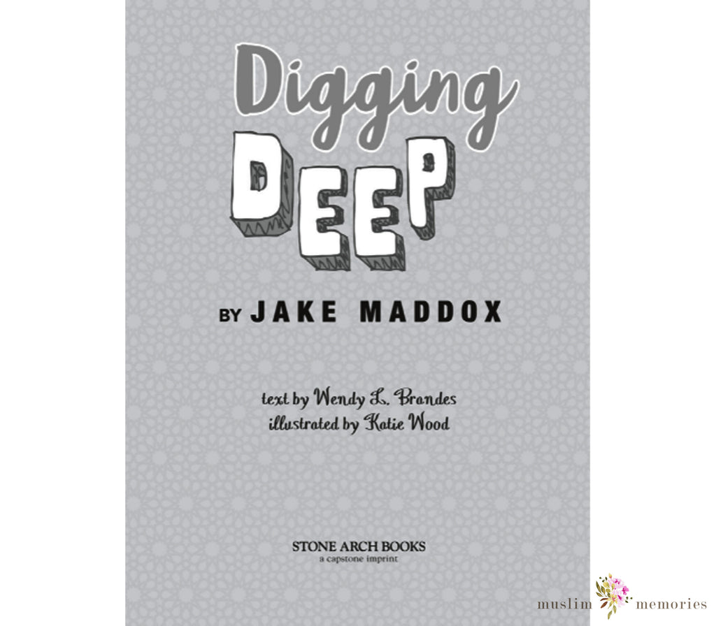 Digging Deep By Jake Maddox Muslim Memories