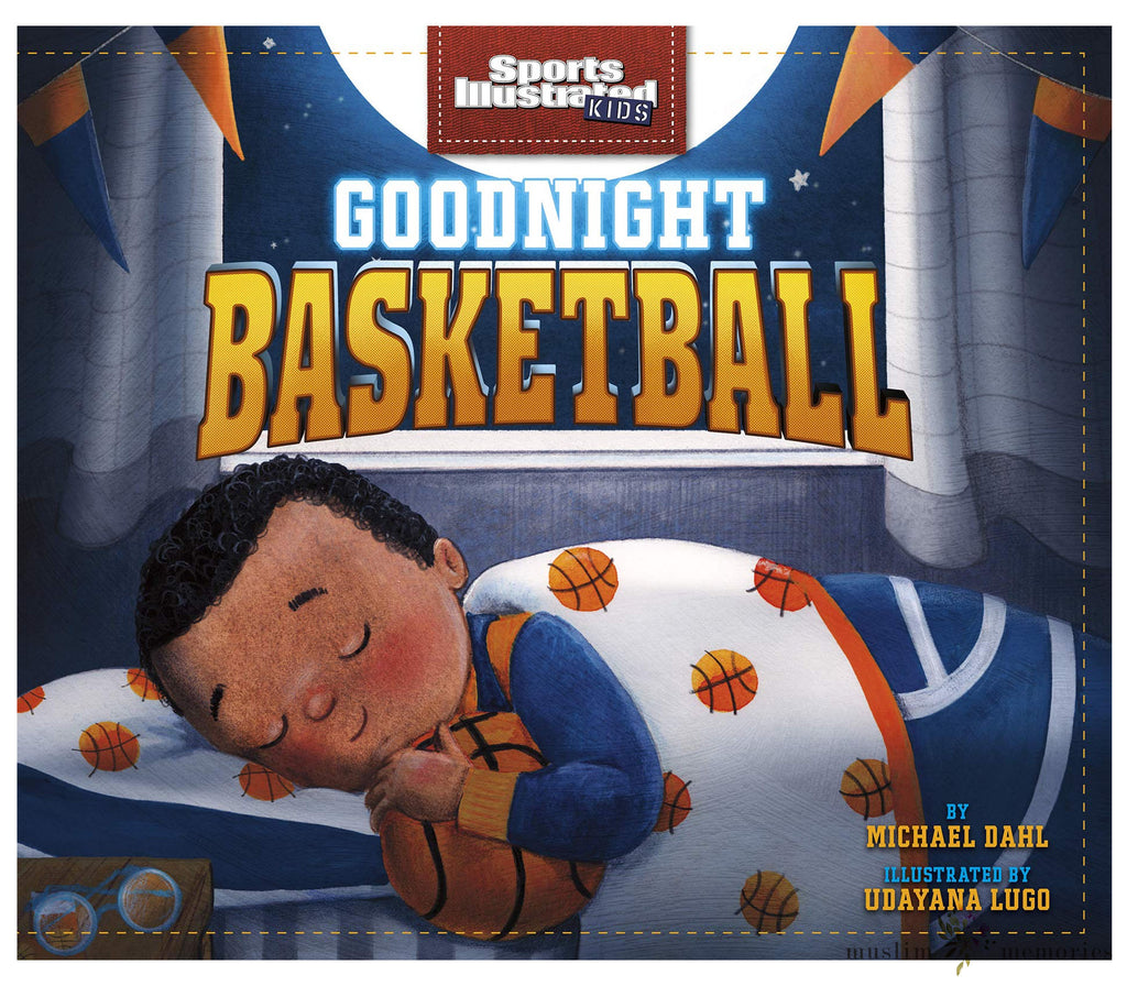 Goodnight Basketball By Michael Dahl Muslim Memories