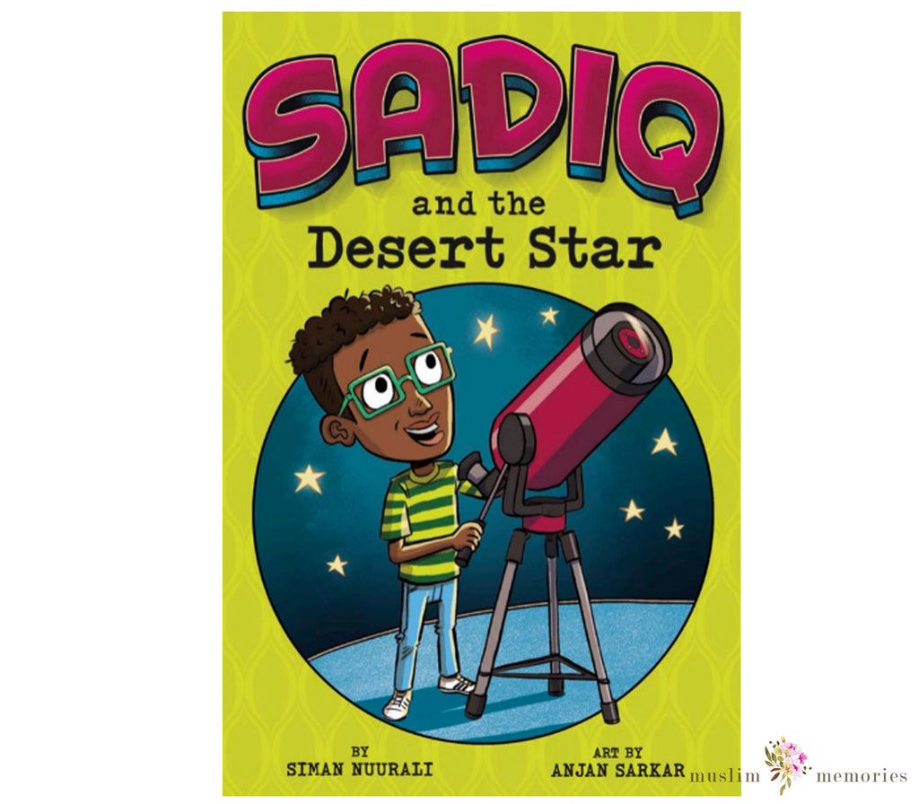Sadiq and the Desert Star By Saadia Faruqi Muslim Memories