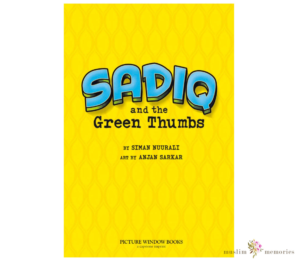Sadiq and the Green Thumbs By Siman Nuurali Muslim Memories