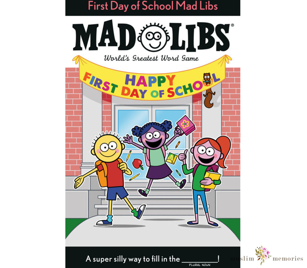 First Day Of School Mad Libs By Kim Ostrow Muslim Memories