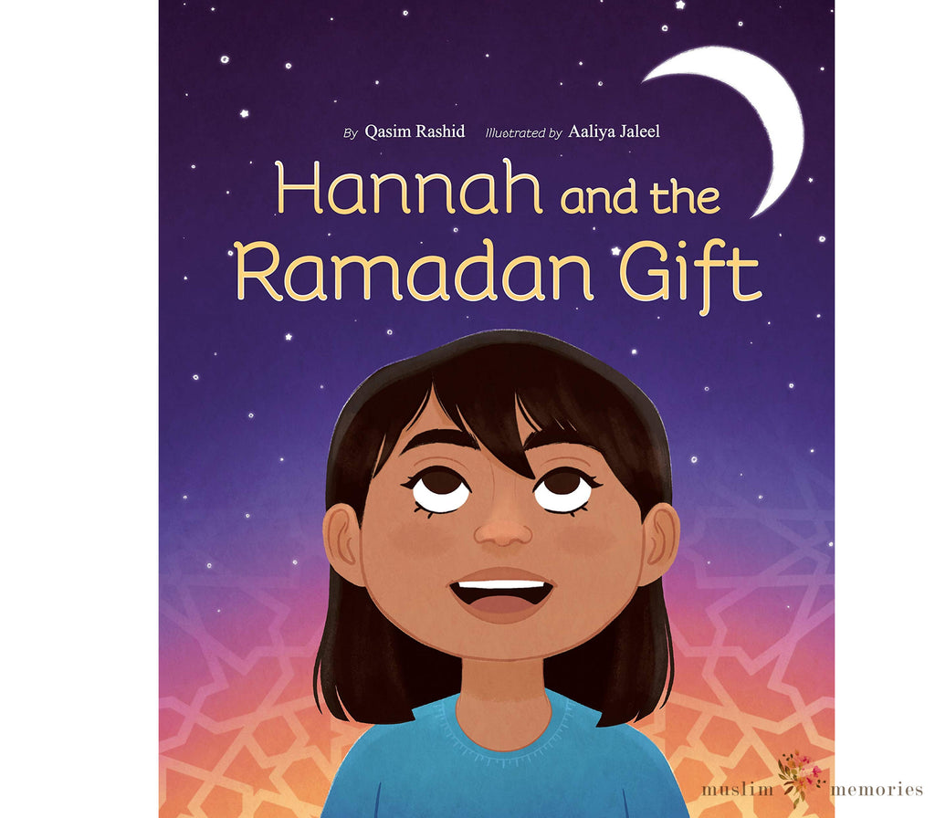 Hannah & The Ramadan Gift by Qasim Rashid Muslim Memories
