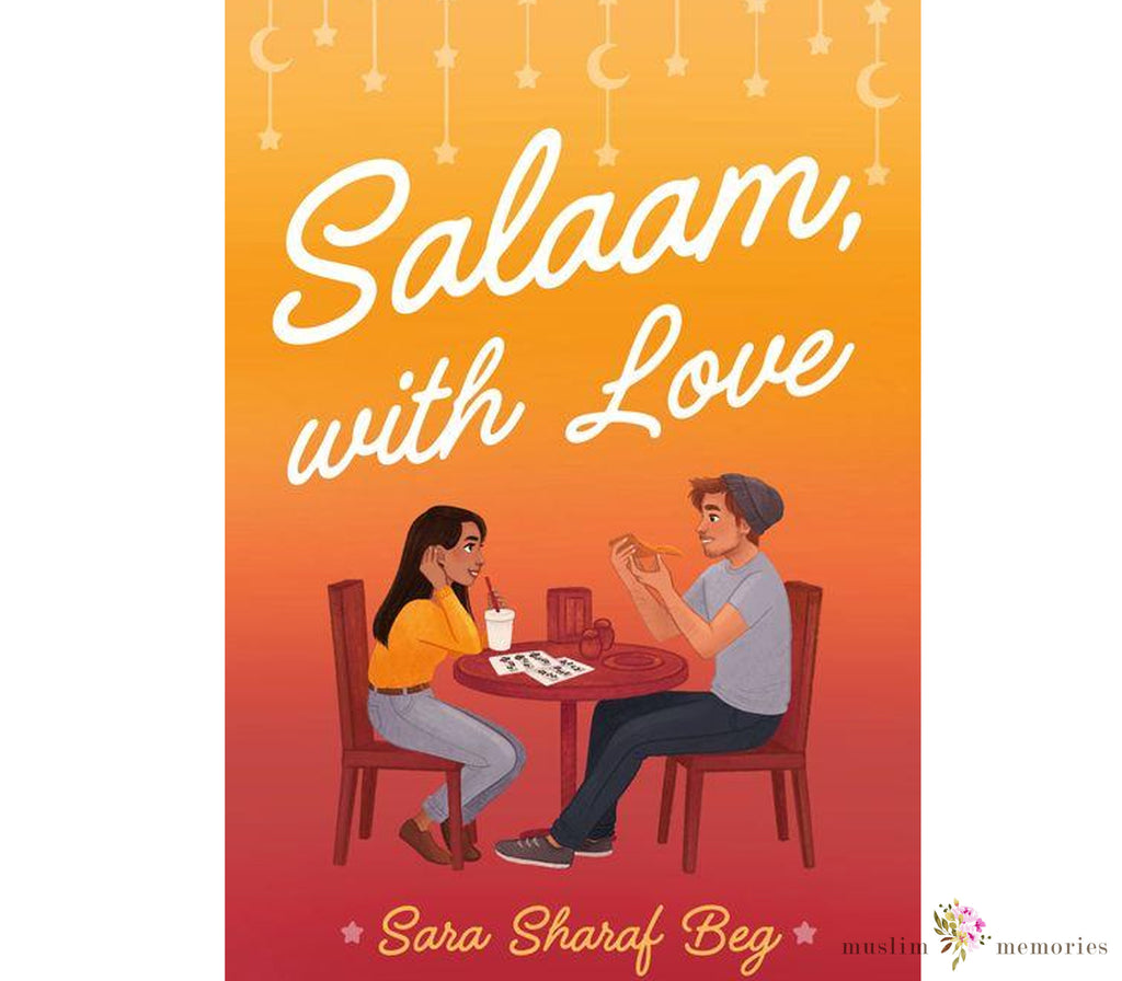 Salaam, with Love By Sara Sharaf Beg Muslim Memories