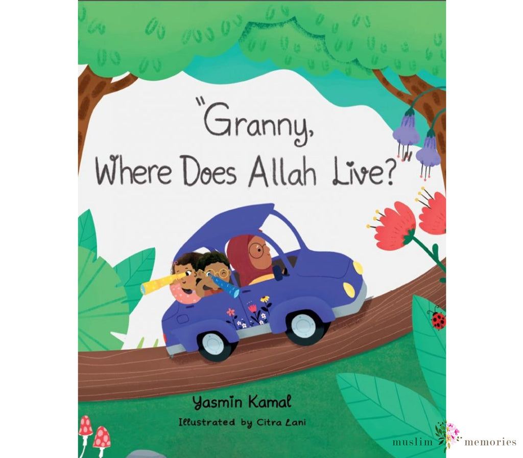 Granny Where Does Allah Live? By Yasmin Kamal Muslim Memories