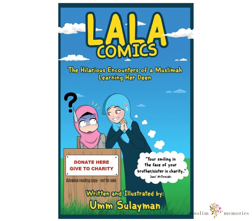 LALA Comics: The Hilarious Encounters of a Muslimah Learning Her Deen By Umm Sulayman Muslim Memories
