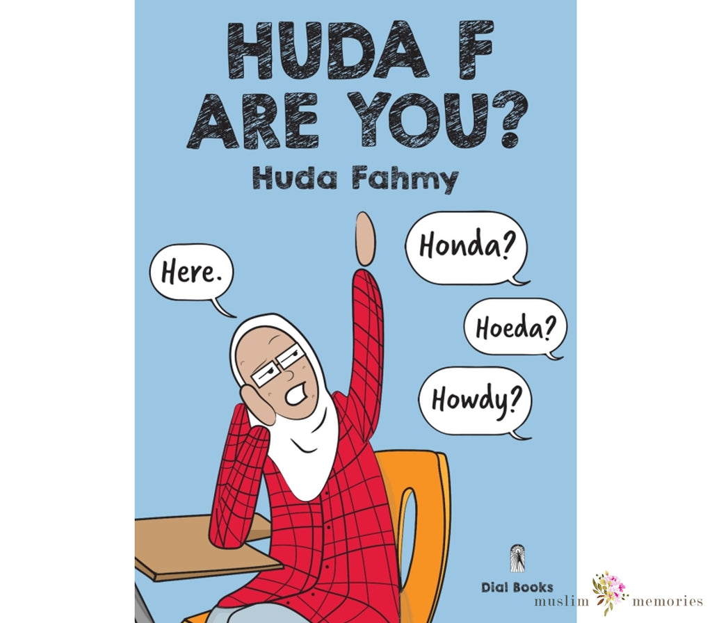 Huda F Are You? By Huda Fahmy Muslim Memories
