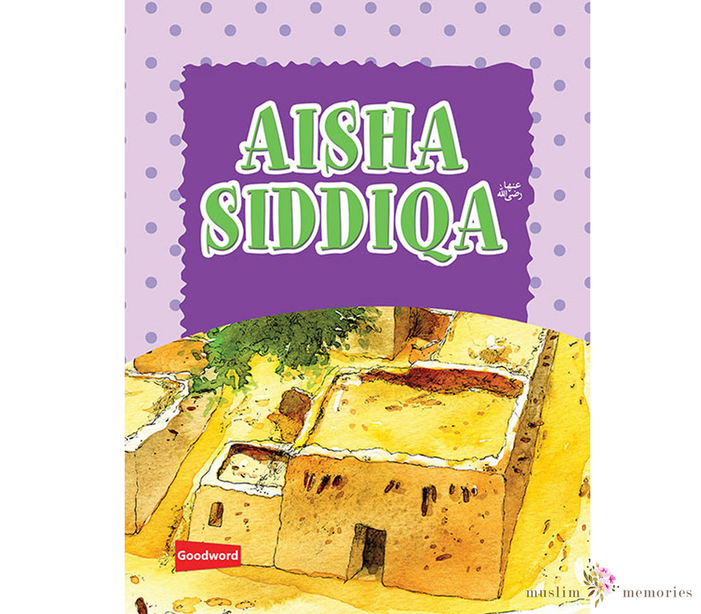 Aisha Siddiqa By Goodword Muslim Memories