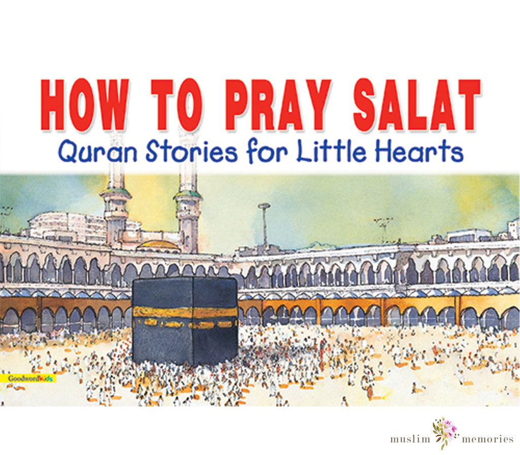 How to Pray Salah Children's Book by Goodword Muslim Memories