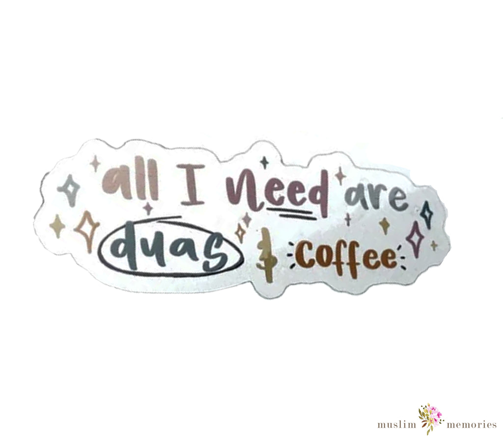 Clear "All I Need Are Duas and Coffee" Sticker Muslim Memories
