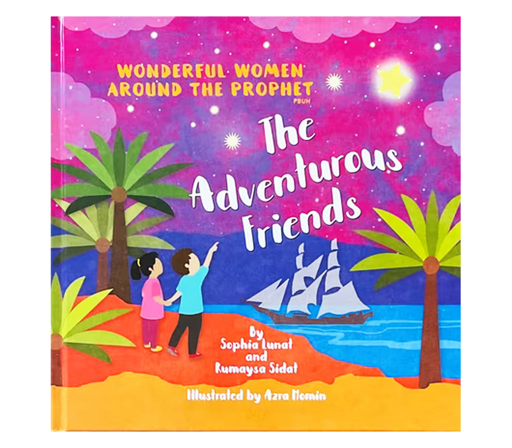 The Adventurous Friends "Wonderful Women Around the Prophet (PBUH)" Sophia Lunat Muslim Memories