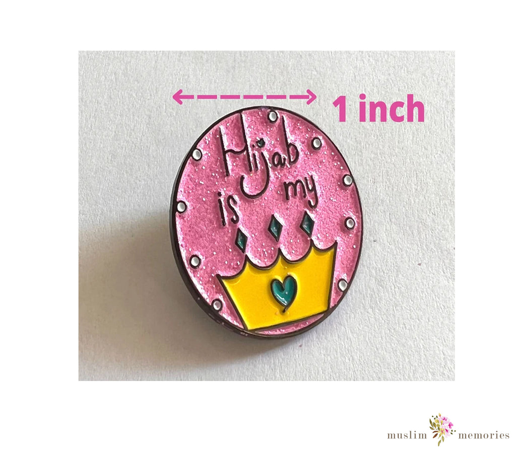 Islamic Fashion Pin Hijab is My Crown LITTLE MECCA PRESS