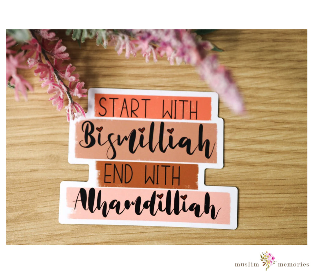 Start with Bismillah and End with Alhamdullilah Magnet Muslim Memories