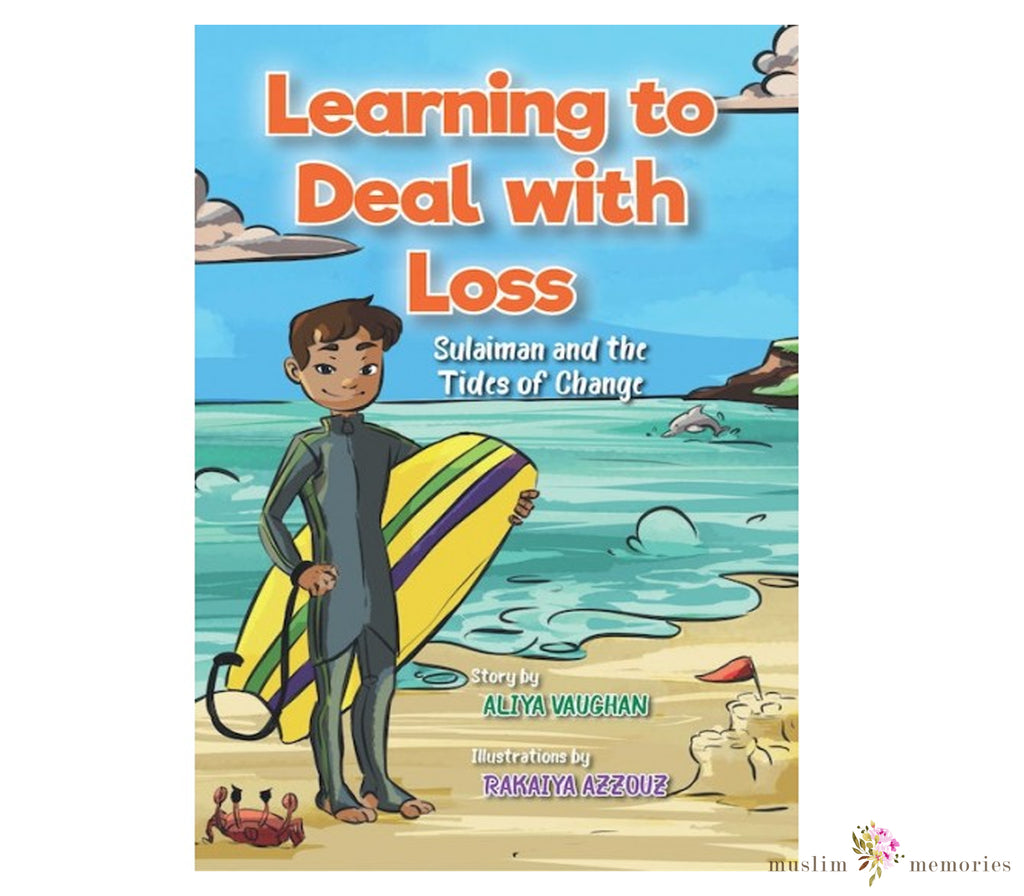 Learning to Deal with Loss Sulaiman and the Tides of Change By Aliya Vaughan Kube publishing