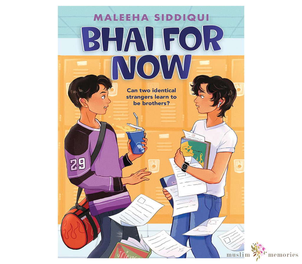 Bhai for Now By Maleeha Siddiqui Muslim Memories