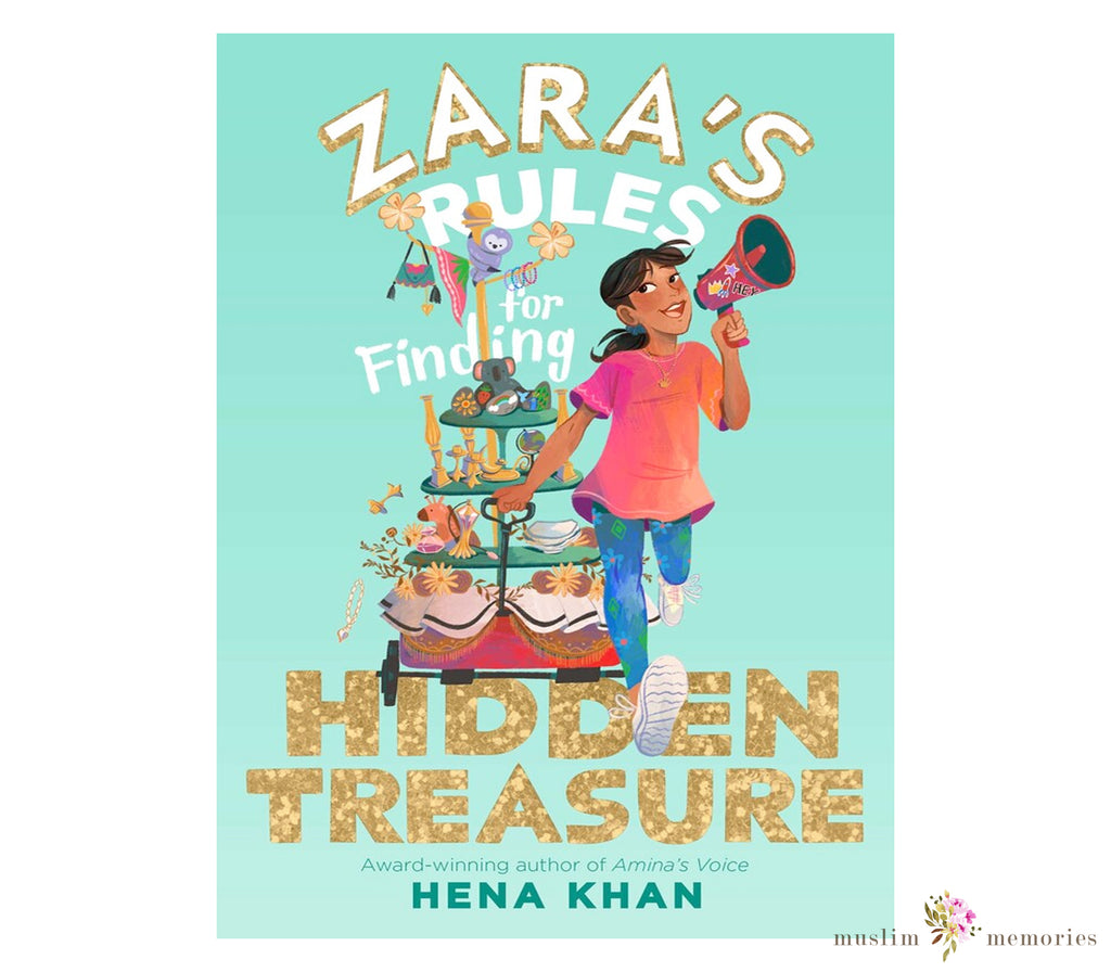 Zara's Rules for Finding Hidden Treasure By Hena Khan Muslim Memories
