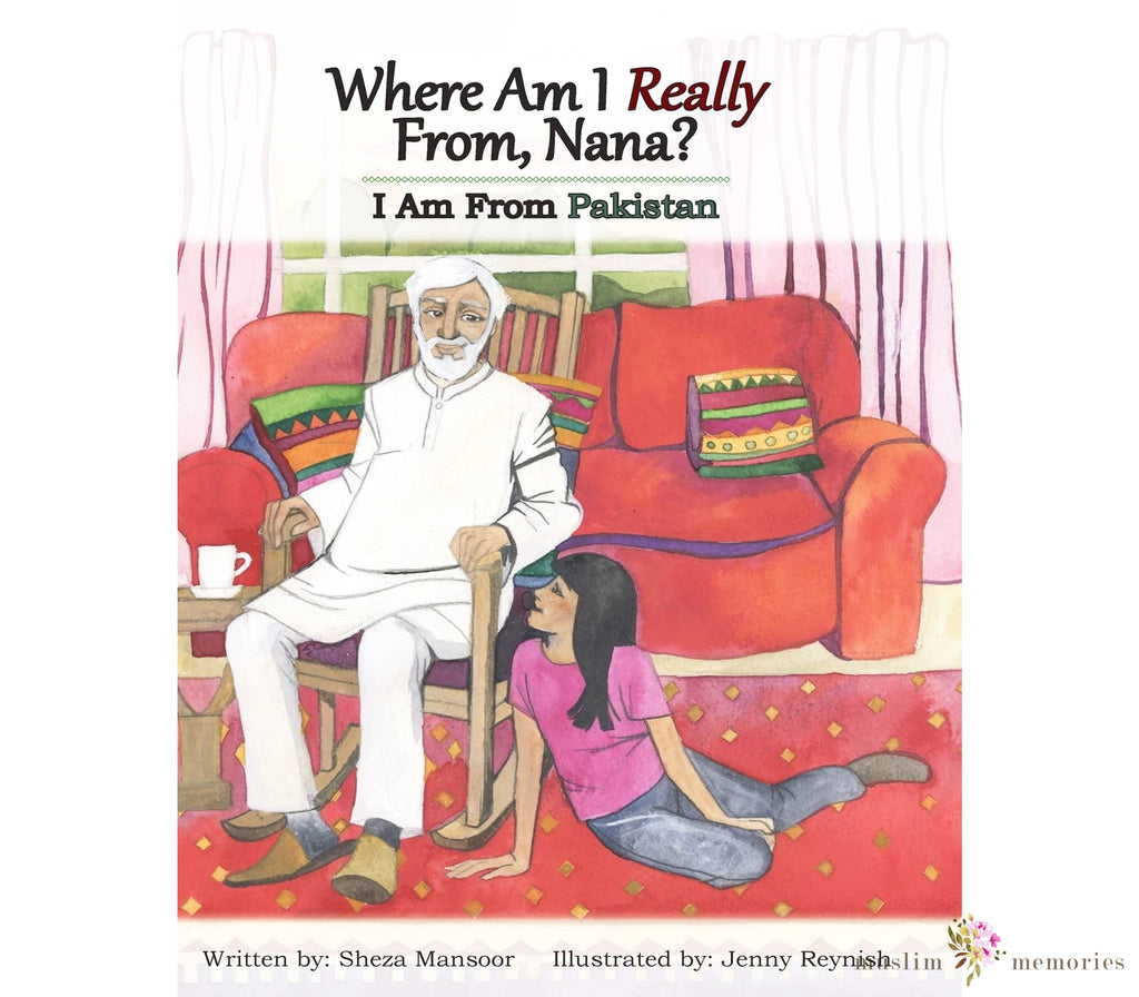 Where Am I Really From, Nana? I Am From Pakistan By Sheza Mansoor Muslim Memories