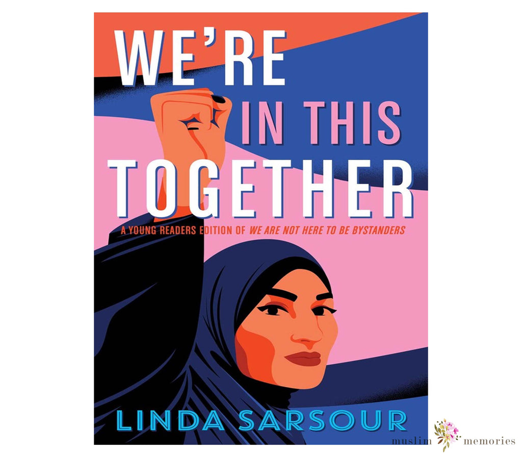 We're In This Together By Linda Sarsour. Muslim Memories