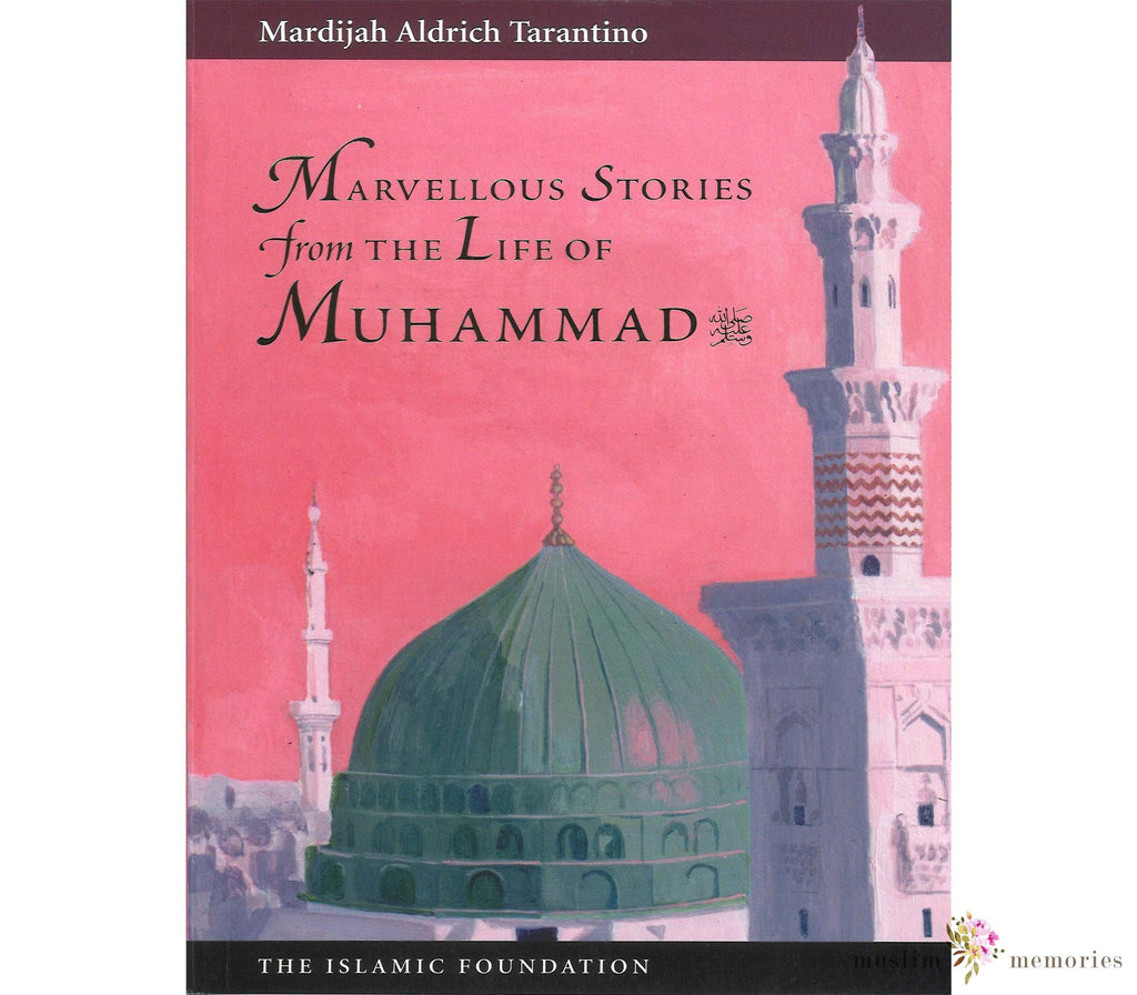 Marvellous Stories From The Life of Muhammad By Mardijah Aldrich Tarantino Kube publishing