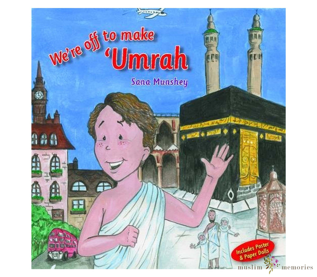 We're Off to Make Umrah By Sana Munshey Kube publishing