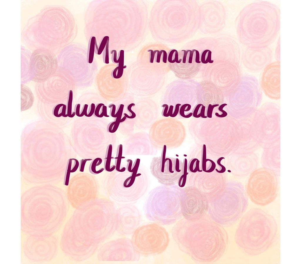 I Love My Mama’s Hijab By Razaida Bahram and Asbah Alaena Muslim Memories