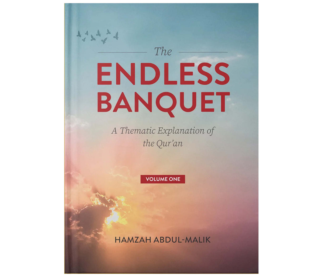 The Endless Banquet Volume I By Hamzah Abdul-Malik Muslim Memories
