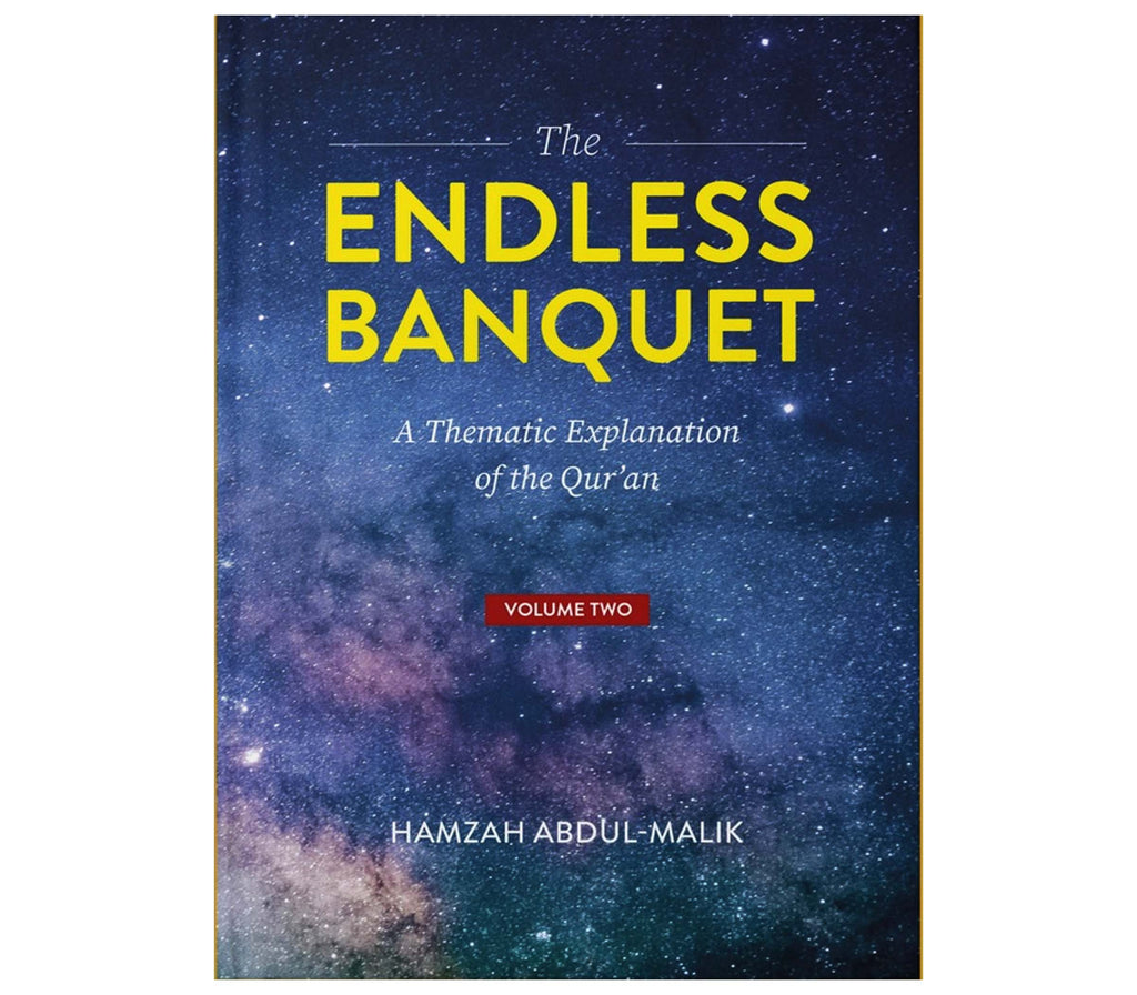 The Endless Banquet Volume II By Hamzah Abdul Malik Muslim Memories