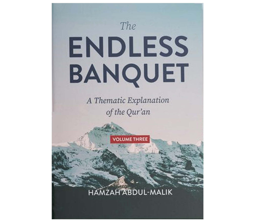 The Endless Banquet Volume III By Hamzah Abdul-Malik Muslim Memories